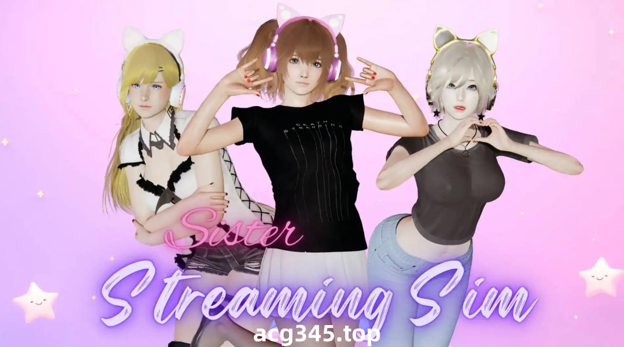 x1755姐妹直播模拟(Sister Streaming Sim) V1.2.1 汉化中文版[新作/1G] [PC+安卓]-11